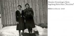 Hansine Grønningen Stein, Ingeborg Stein Osen 1945x